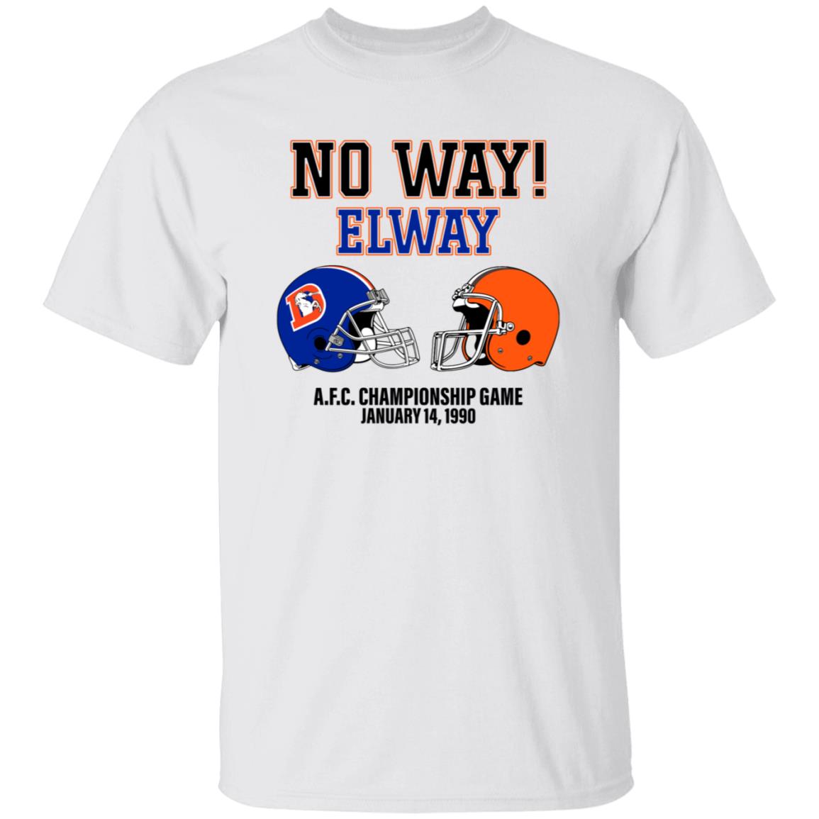No Way Elway Browns Vs Broncos Afc Championship Game 1990 Shirt - Teechipus