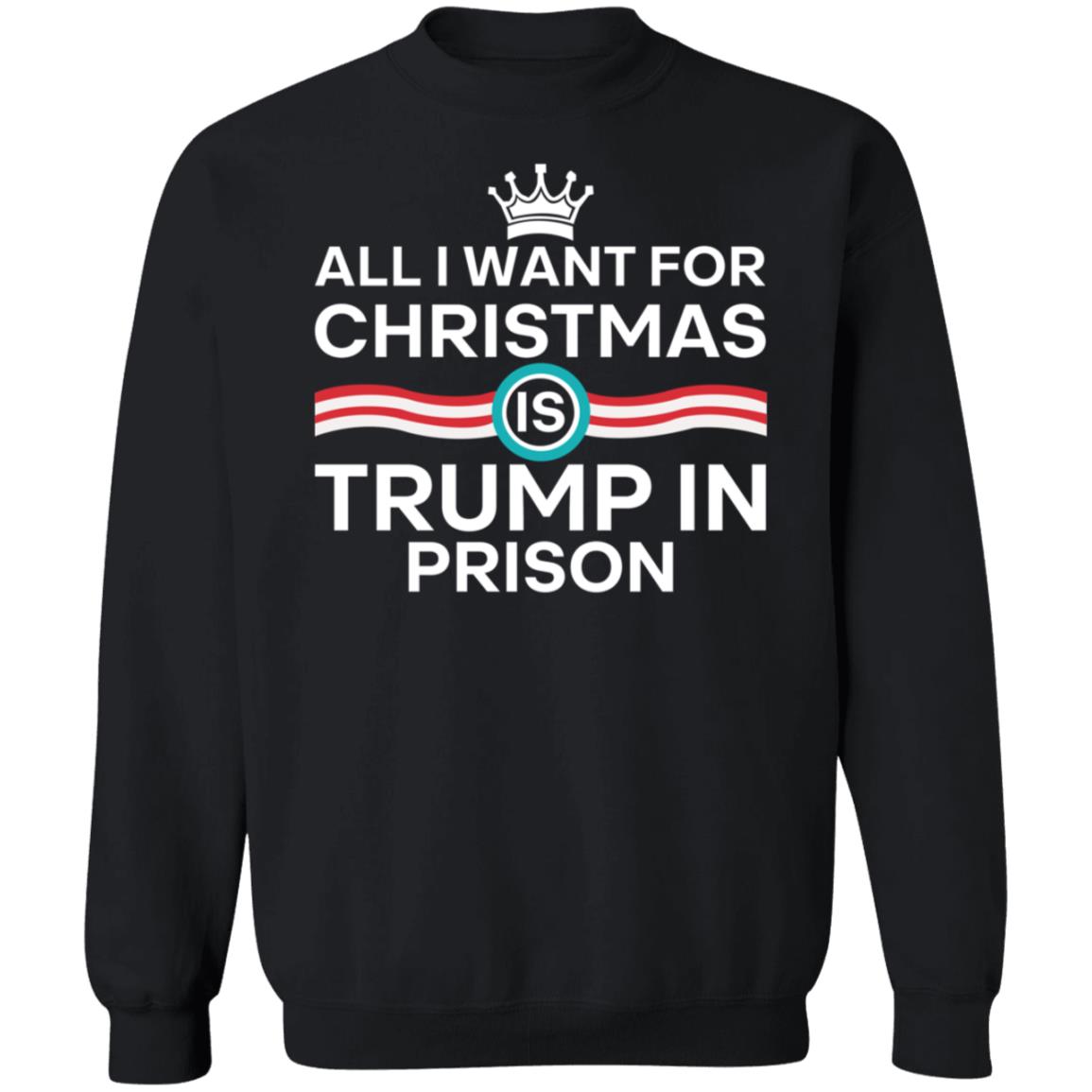 All I Want For Christmas Trump In Prison Shirt Starann The Badass Liberal - Teechipus