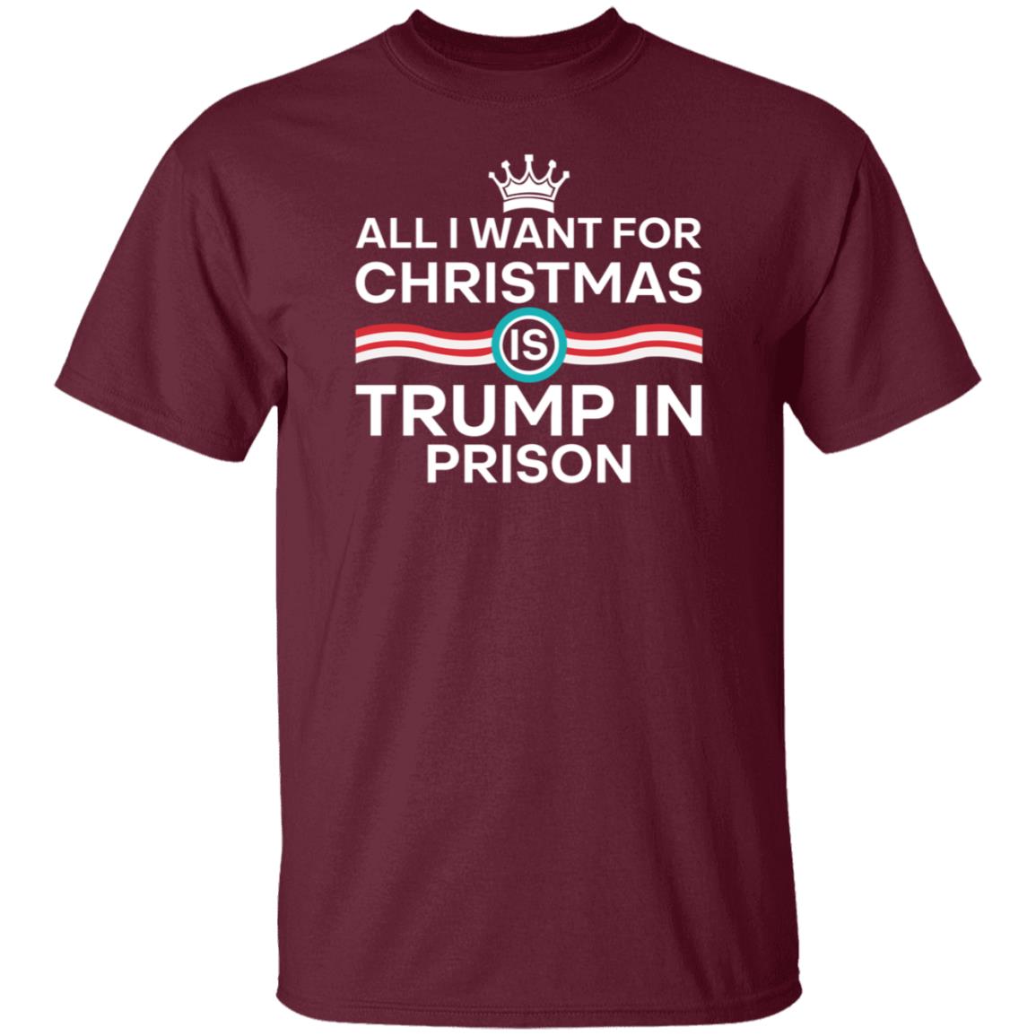 All I Want For Christmas Trump In Prison Shirt Starann The Badass Liberal - Teechipus