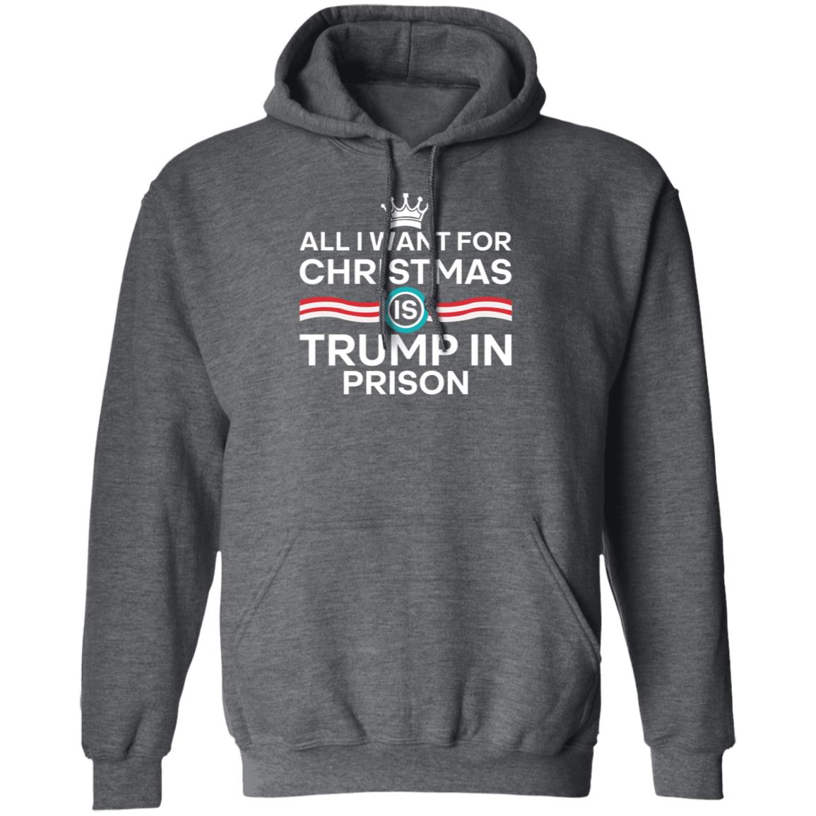 All I Want For Christmas Trump In Prison Shirt Starann The Badass Liberal - Teechipus