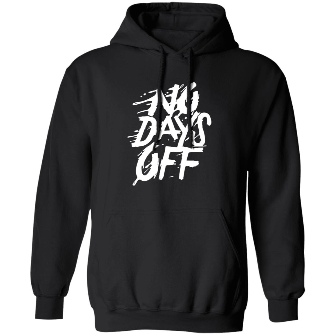 No Days Off Shirt Hoodie Sweatshirt Bl101 Store - Teechipus