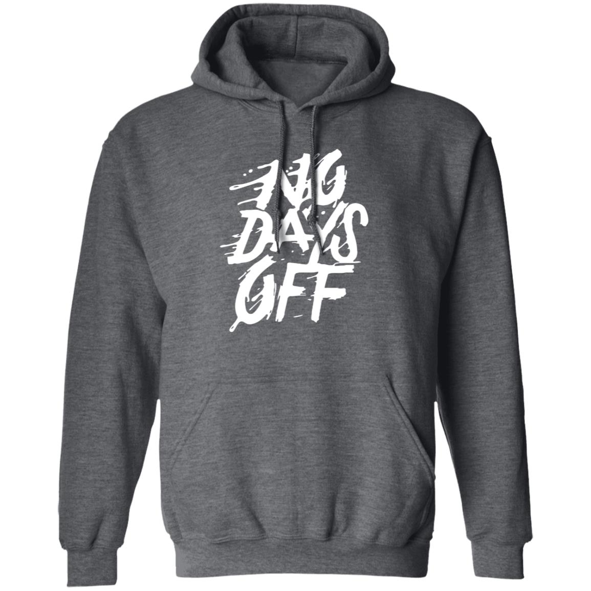 No Days Off Shirt Hoodie Sweatshirt Bl101 Store - Teechipus