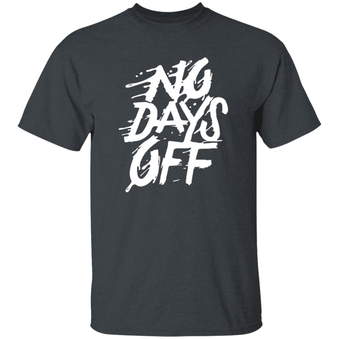 No Days Off Shirt Hoodie Sweatshirt Bl101 Store - Teechipus