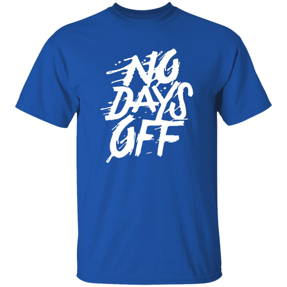 No Days Off Shirt Hoodie Sweatshirt Bl101 Store - Teechipus