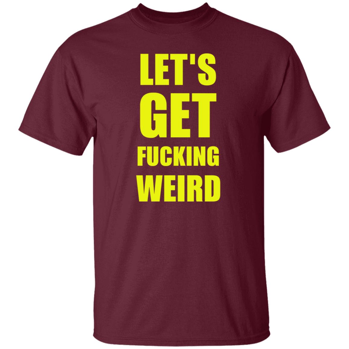 Let's Get Fucking Weird Shirt Skelemusic Let's Get Fucking Weird Shirt Hoodie Sweatshirt - Teechipus