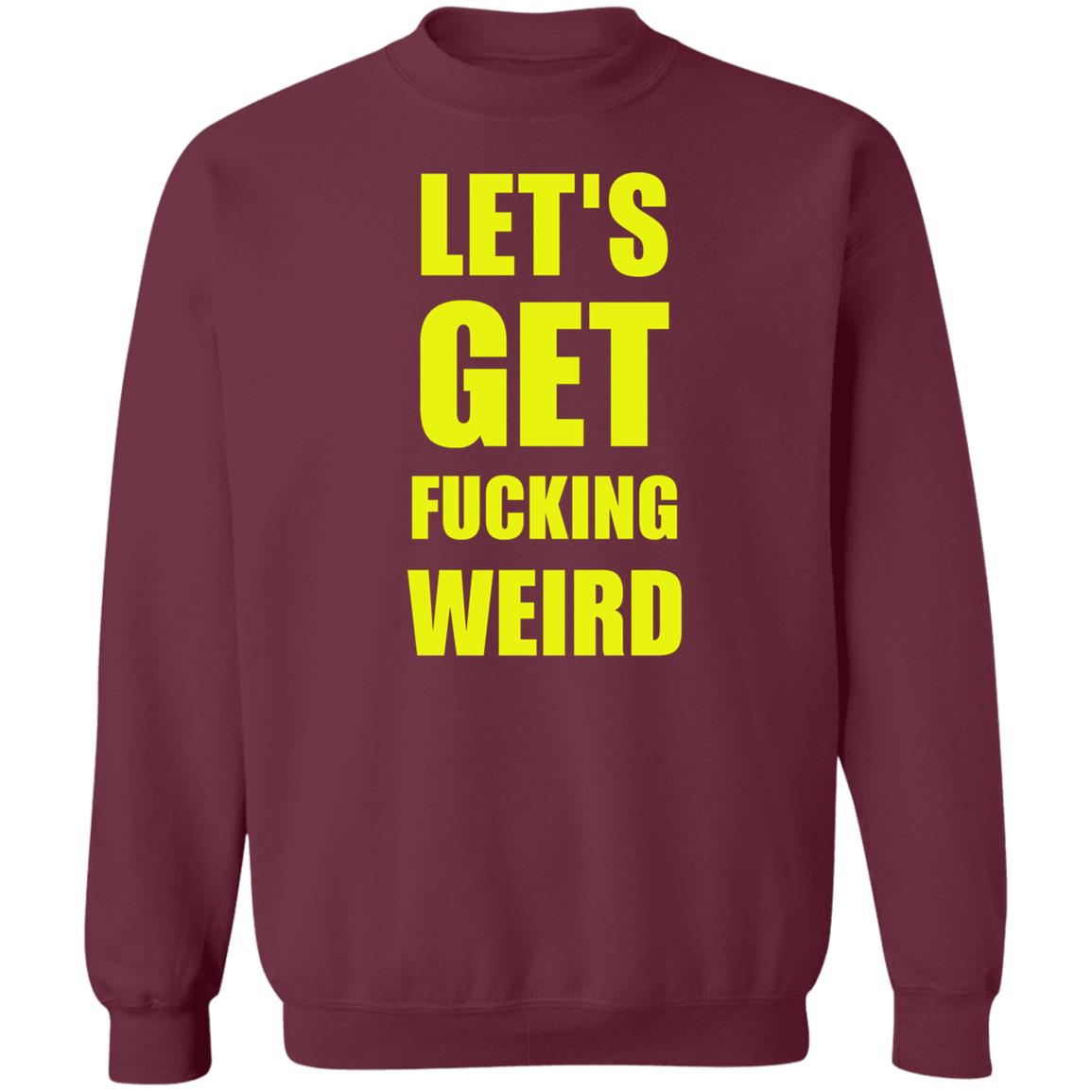 Let's Get Fucking Weird Shirt Skelemusic Let's Get Fucking Weird Shirt Hoodie Sweatshirt - Teechipus