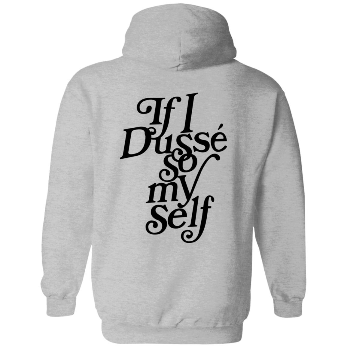 If I Dusse So My Self Shirt D'ussé If I Dusse So My Self Shirt - Teechipus