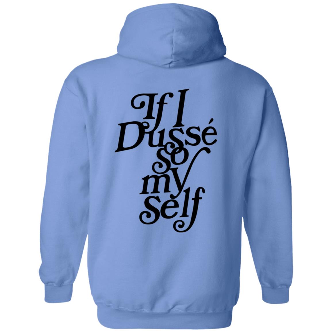 If I Dusse So My Self Shirt D'ussé If I Dusse So My Self Shirt - Teechipus