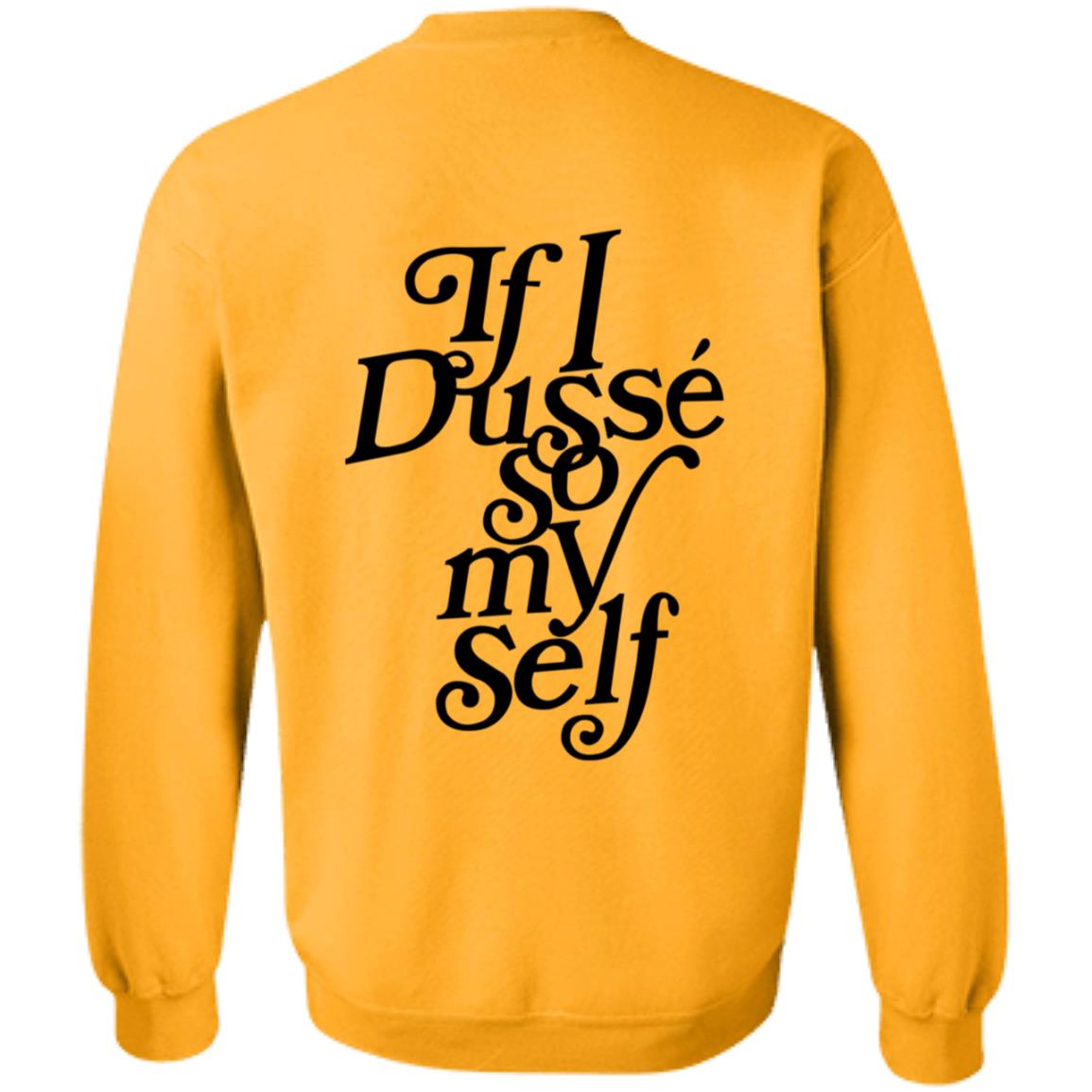 If I Dusse So My Self Shirt D'ussé If I Dusse So My Self Shirt - Teechipus