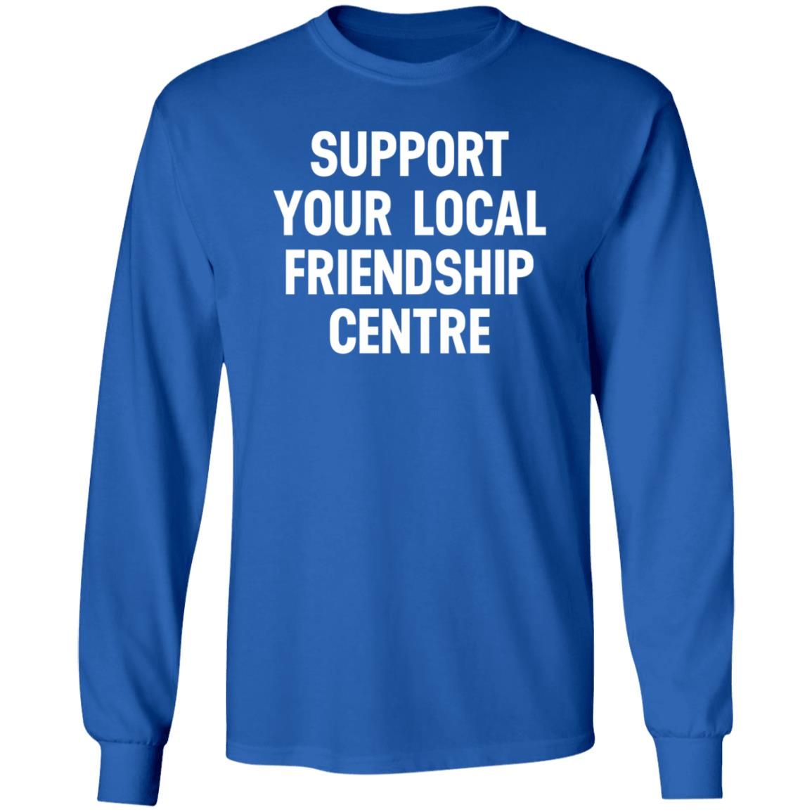 Support Your Local Friendship Centre Shirt Waubgeshig Rice Support Your Local Friendship Centre Shirt Hoodie Sweatshirt - Teechipus