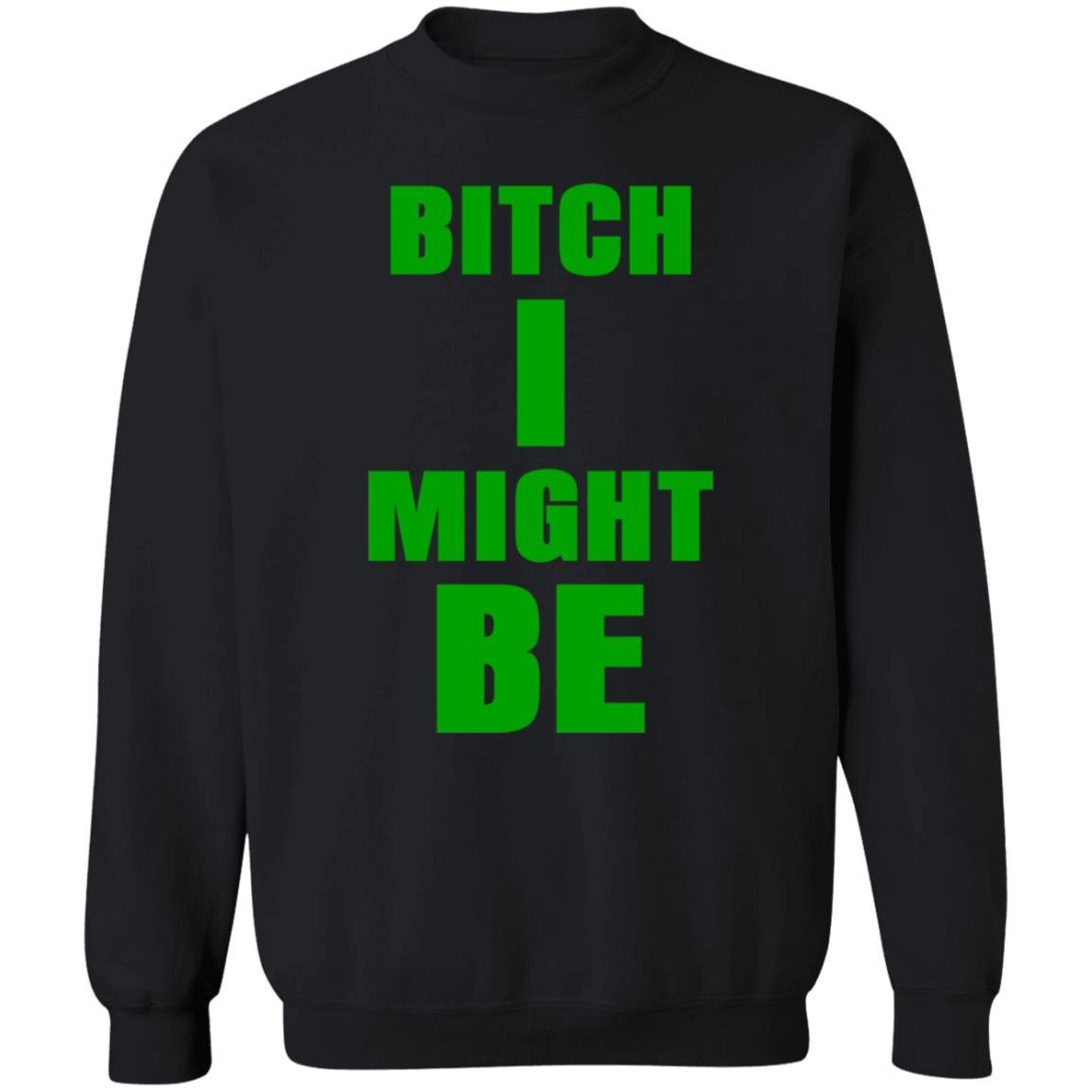 Bitch I Might Be Shirt Skelemusic Bitch I Might Be Shirt Hoodie Sweatshirt - Teechipus
