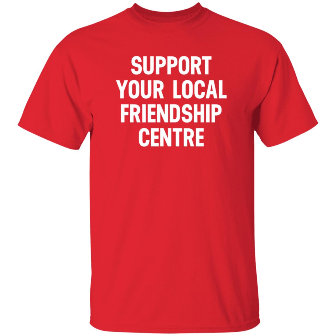Support Your Local Friendship Centre Shirt Waubgeshig Rice Support Your Local Friendship Centre Shirt Hoodie Sweatshirt - Teechipus