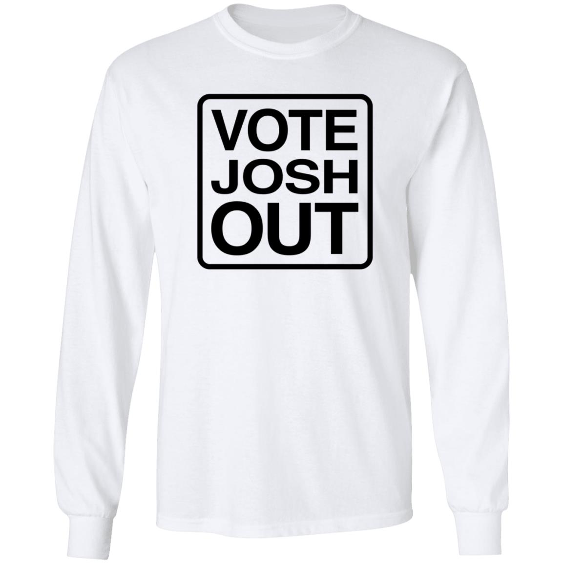 Vote Josh Out Shirt Votejoshout Shop - Teechipus