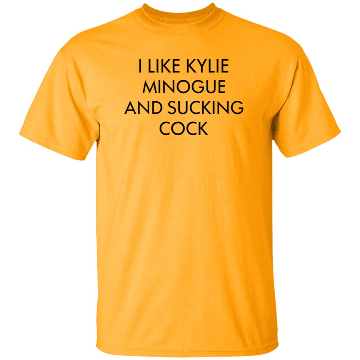 I Like Kylie Minogue And Sucking Cock Shirt Hoodie Sweatshirt - Teechipus