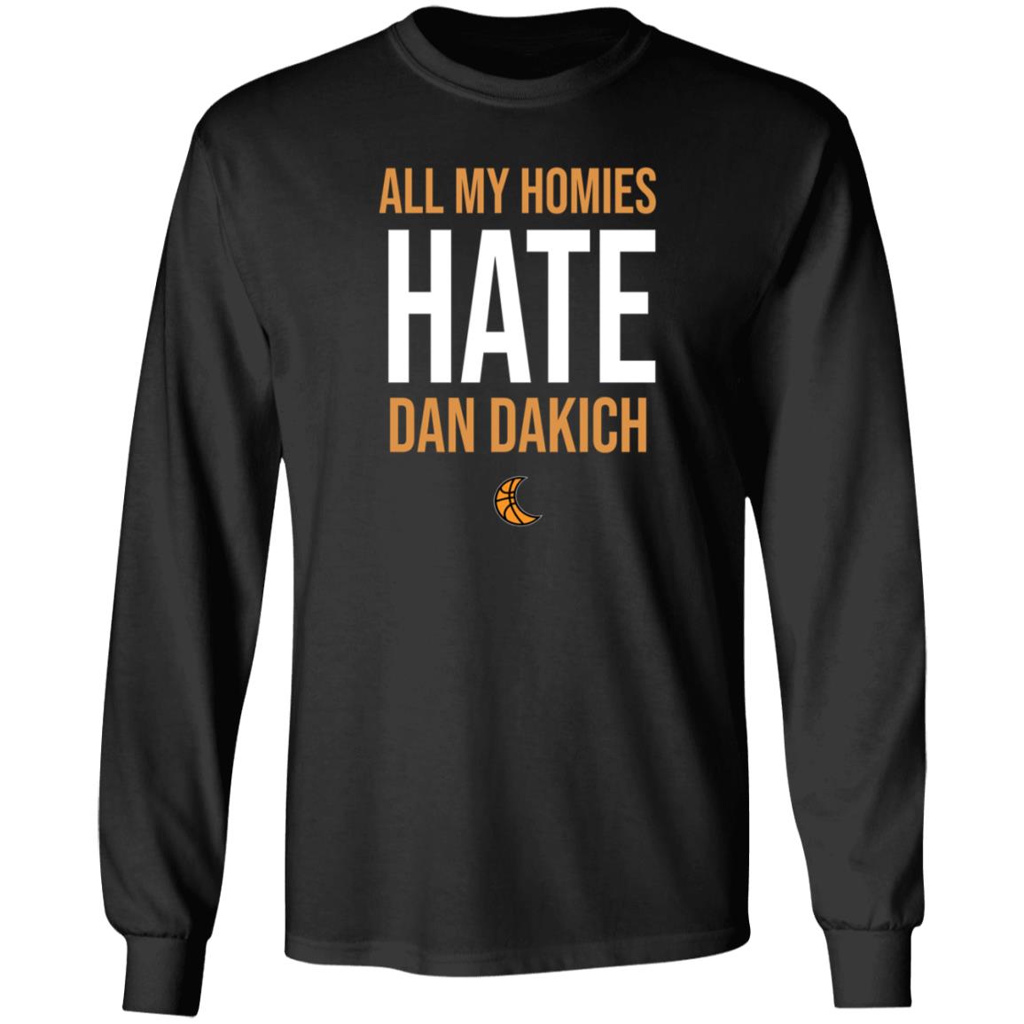 All My Homies Hate Dan Dakich Shirt Artwear Apparel - Teechipus