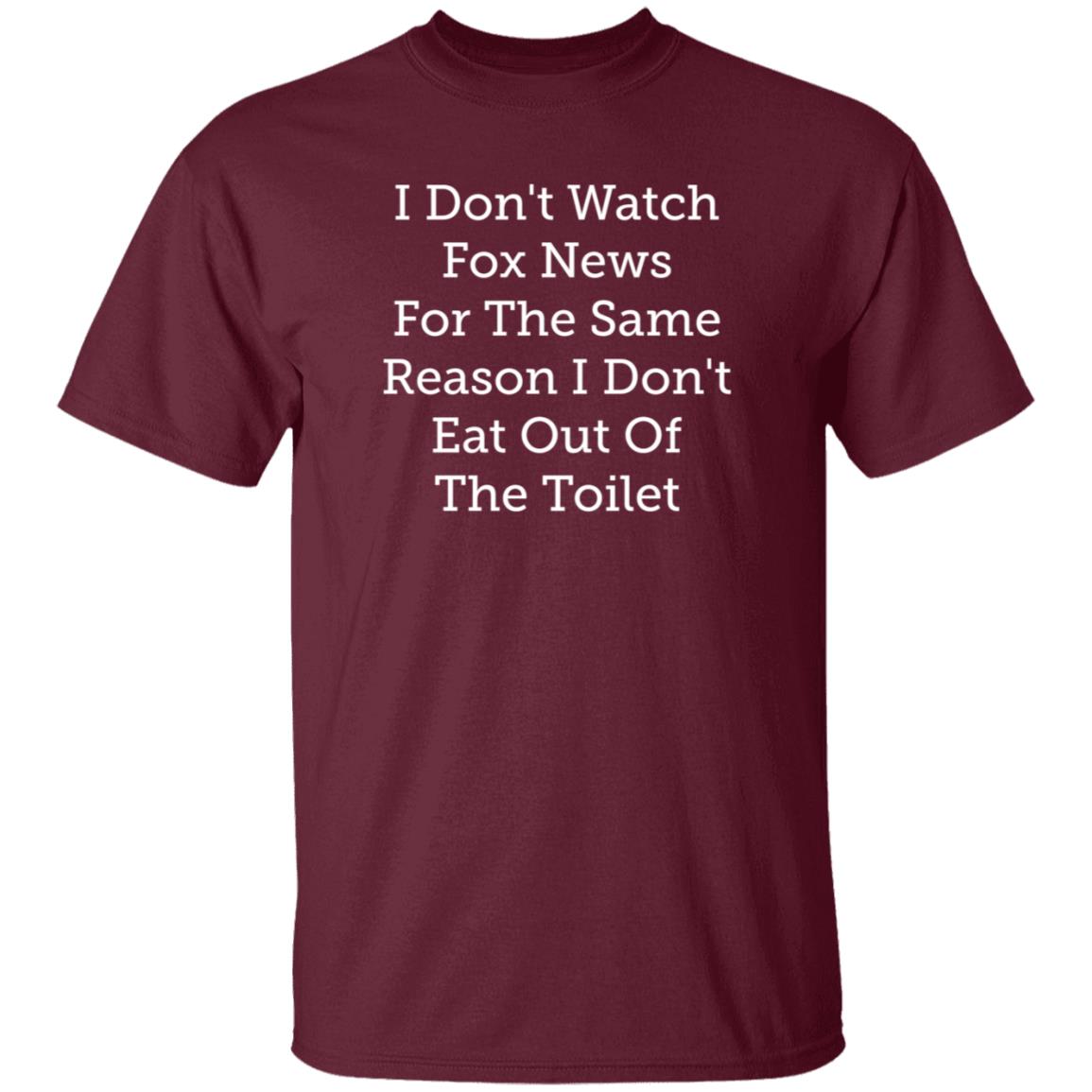 Emili Winstn I Don't Watch Fox News For The Same Reason I Don't Eat Out Of The Toilet Shirt Hoodie Sweatshirt - Teechipus