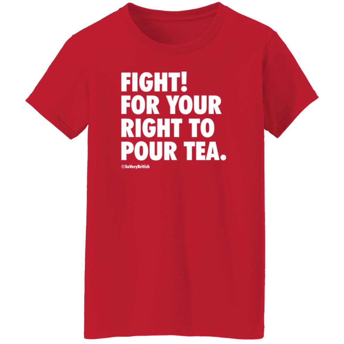 Fight For Your Right To Pour Tea Shirt Verybritishproblemstshirts Store - Teechipus