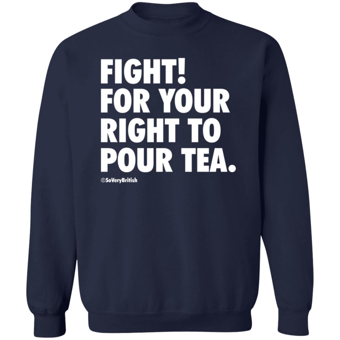 Fight For Your Right To Pour Tea Shirt Verybritishproblemstshirts Store - Teechipus