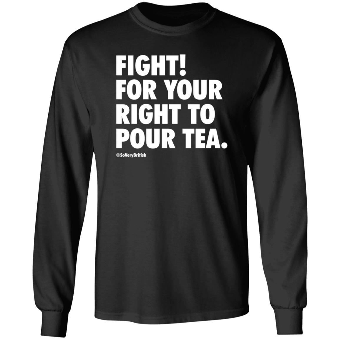 Fight For Your Right To Pour Tea Shirt Verybritishproblemstshirts Store - Teechipus