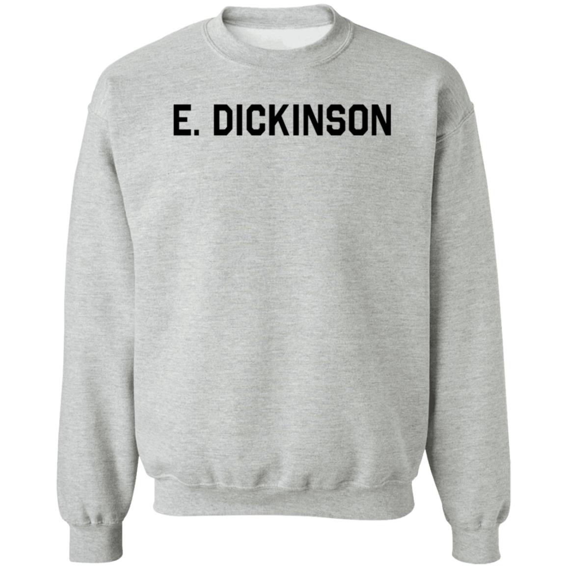 E Dickinson Sweatshirt Hailee Steinfeld E Dickinson Sweatshirt - Teechipus