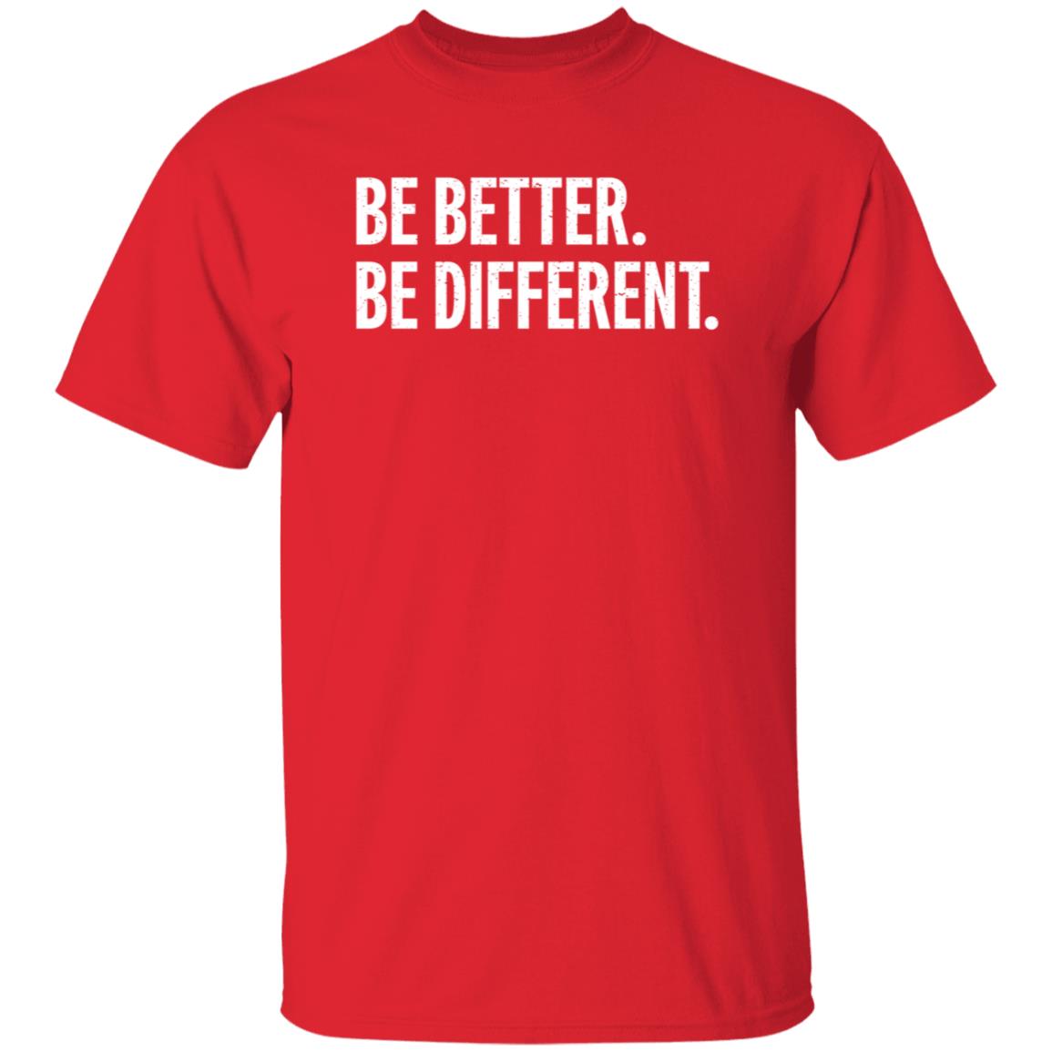 Be Better Be Different Shirt Andy Rochon Be Better Be Different Shirt Hoodie Sweatshirt - Teechipus