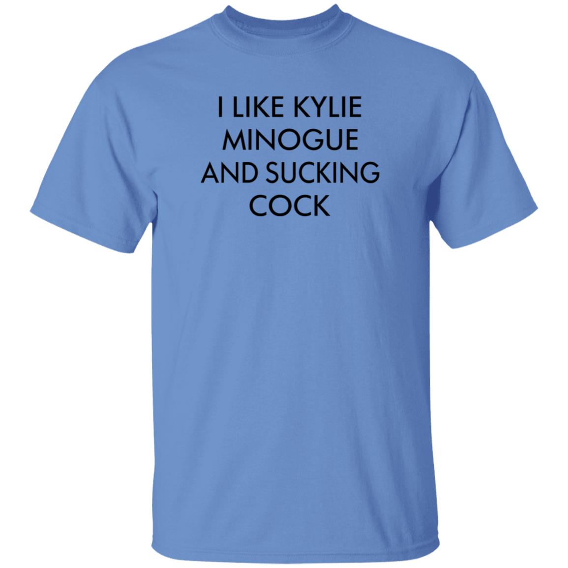 I Like Kylie Minogue And Sucking Cock Shirt Hoodie Sweatshirt Teechipus