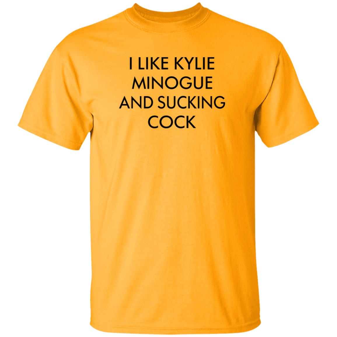 I Like Kylie Minogue And Sucking Cock Shirt Hoodie Sweatshirt - Teechipus