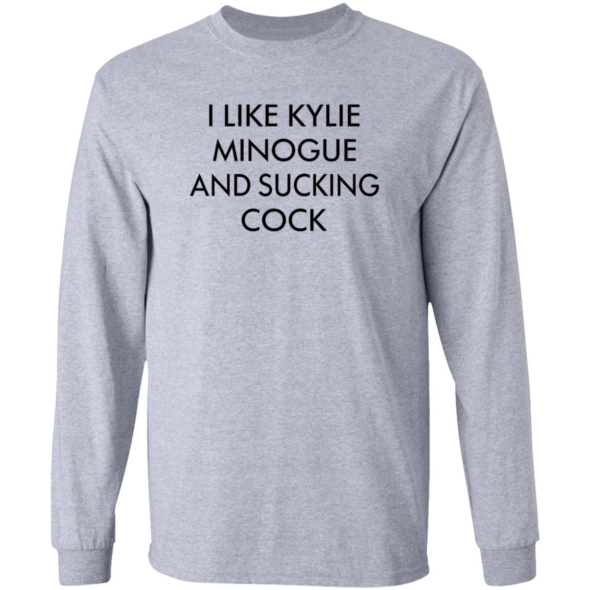 I Like Kylie Minogue And Sucking Cock Shirt Hoodie Sweatshirt - Teechipus