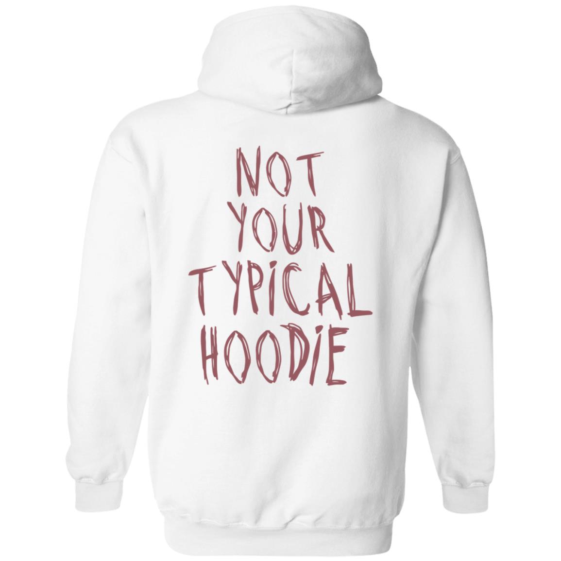 Hoodieku Not Your Typical Hoodie - Teechipus