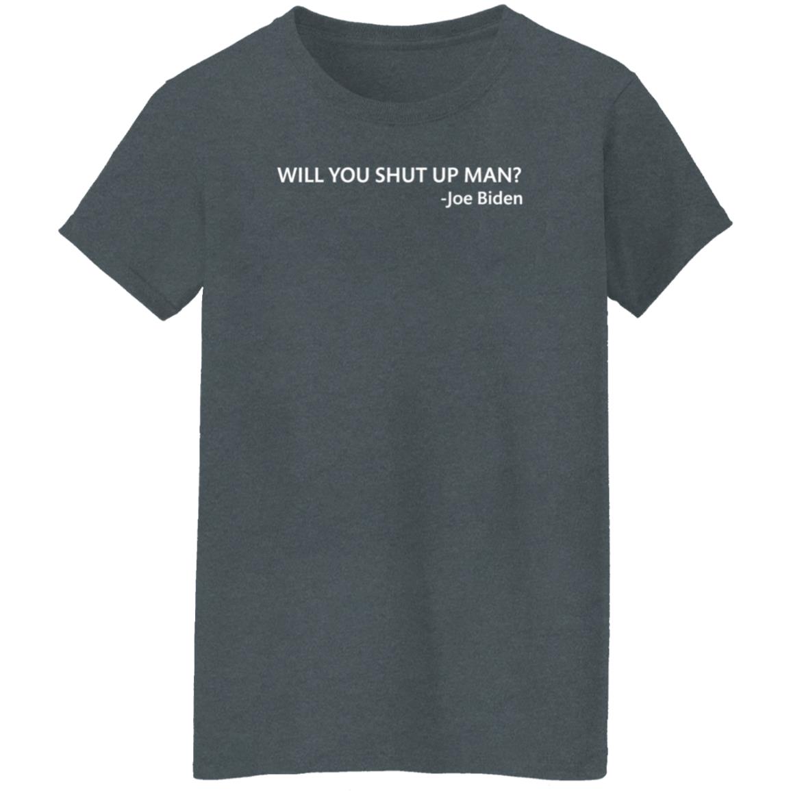 Victoria Will You Shut Up Man Joe Biden Shirt Hoodie Sweatshirt - Teechipus