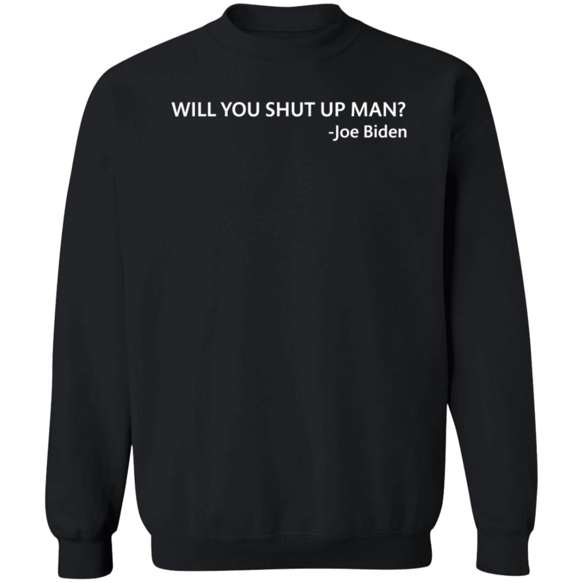 Victoria Will You Shut Up Man Joe Biden Shirt Hoodie Sweatshirt - Teechipus