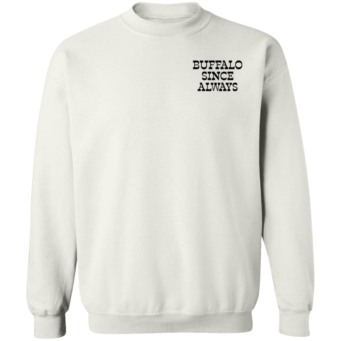 Buffalo Since Always Long Sleeve T Shirt Nate Geary Buffalo Since Always Shirt Hoodie Sweatshirt - Teechipus