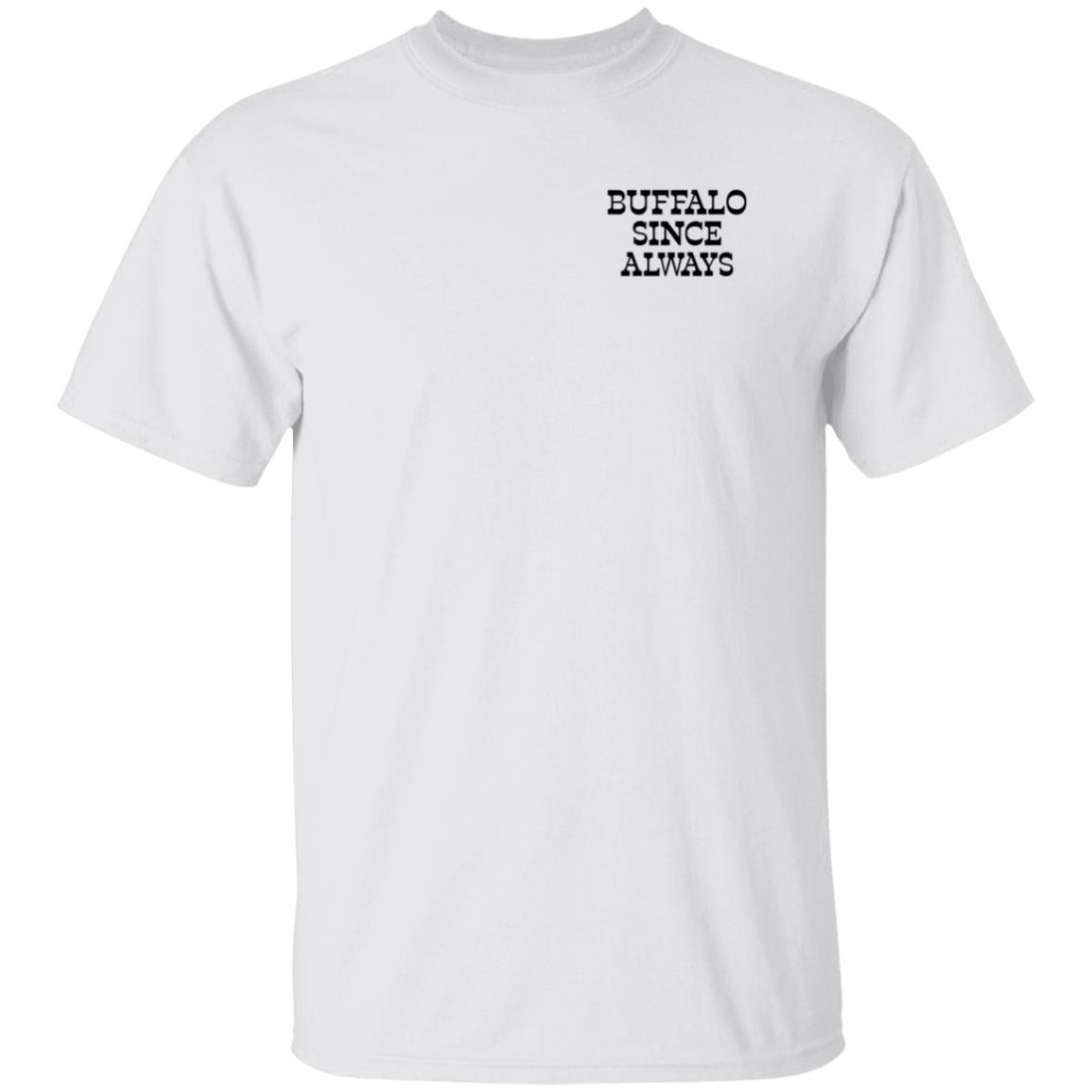 Buffalo Since Always Long Sleeve T Shirt Nate Geary Buffalo Since Always Shirt Hoodie Sweatshirt - Teechipus