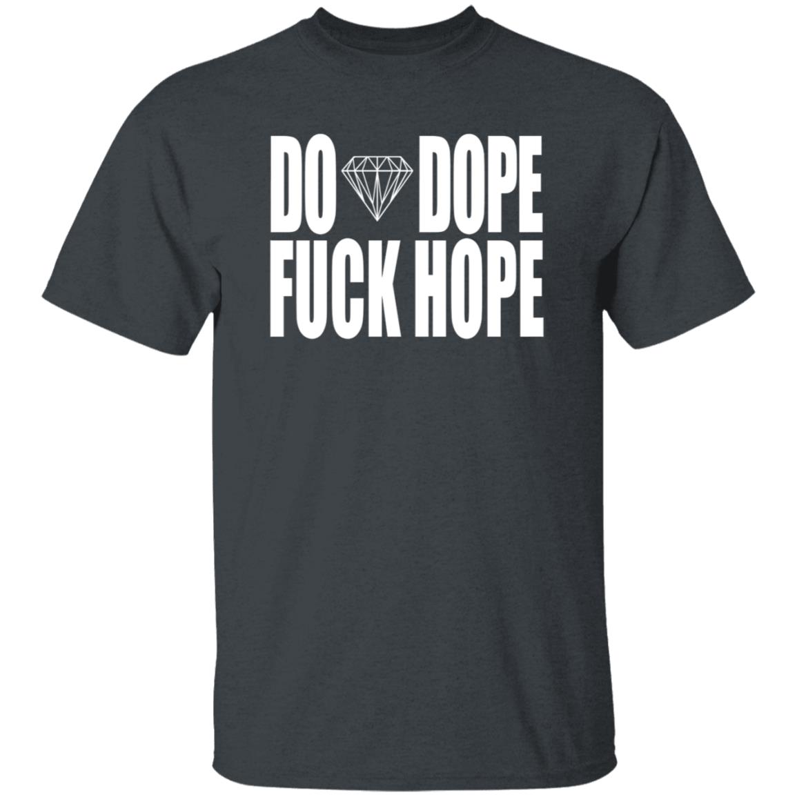 Do Dope Fuck Hope Hoodie Killer Mike Gto Merch - Teechipus