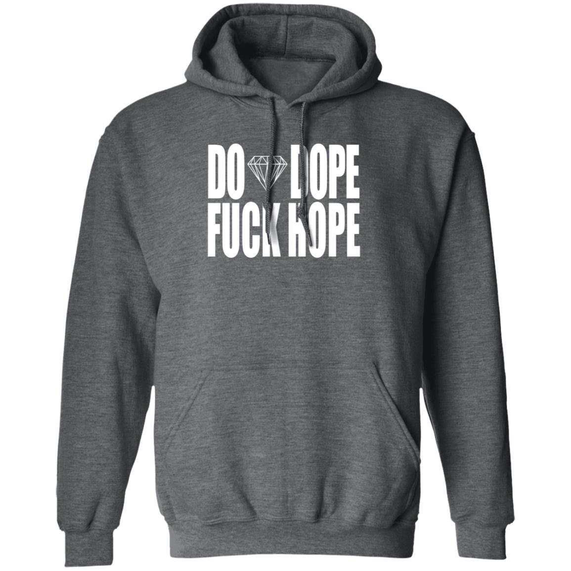 Do Dope Fuck Hope Hoodie Killer Mike Gto Merch - Teechipus
