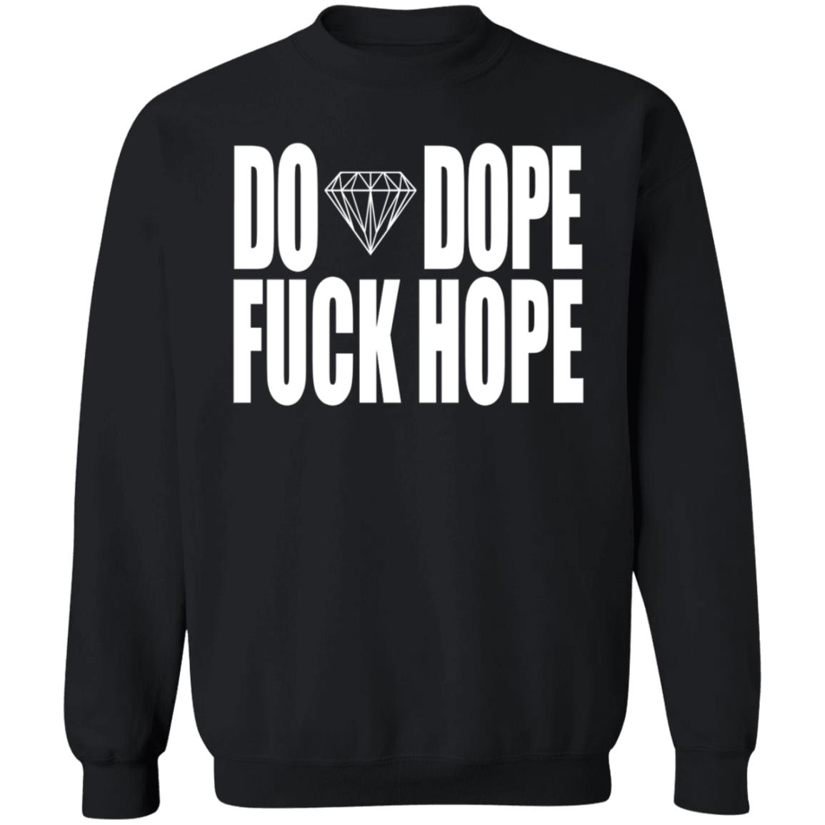 Do Dope Fuck Hope Hoodie Killer Mike Gto Merch - Teechipus