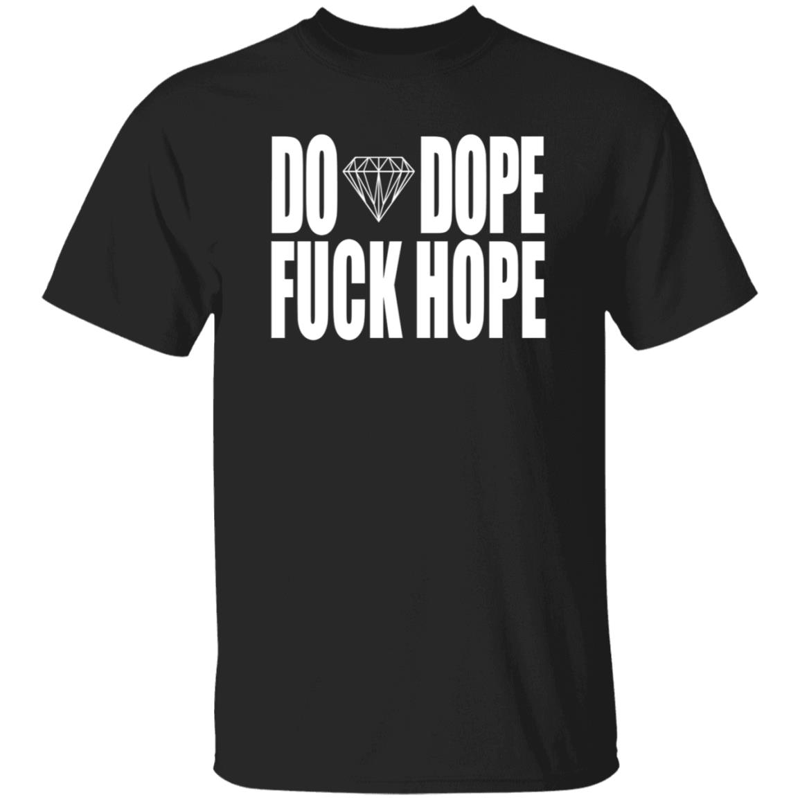 Do Dope Fuck Hope Hoodie Killer Mike Gto Merch - Teechipus