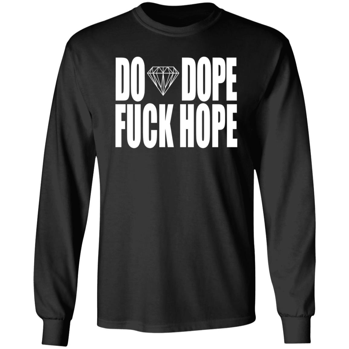 Do Dope Fuck Hope Hoodie Killer Mike Gto Merch - Teechipus