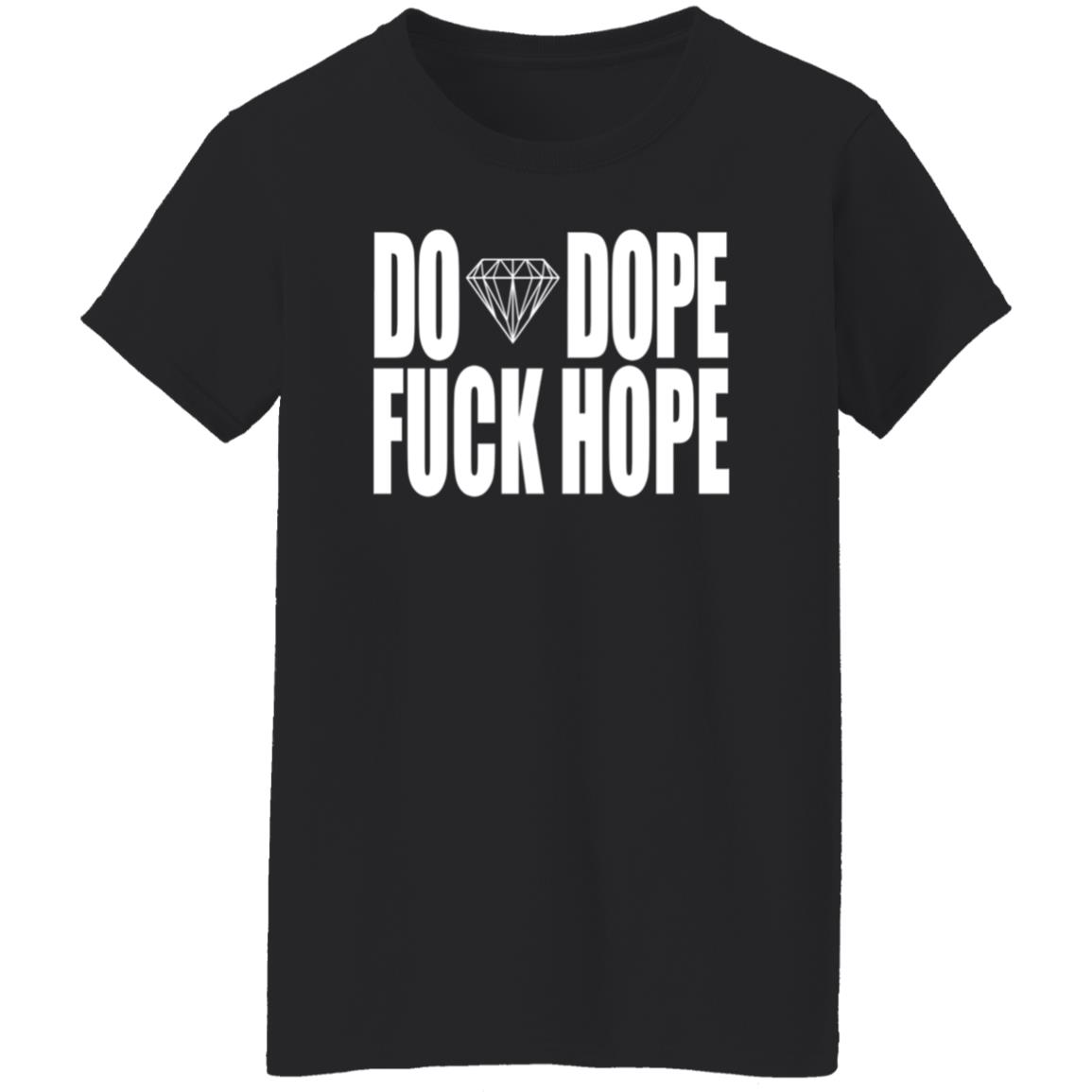 Do Dope Fuck Hope Hoodie Killer Mike Gto Merch - Teechipus