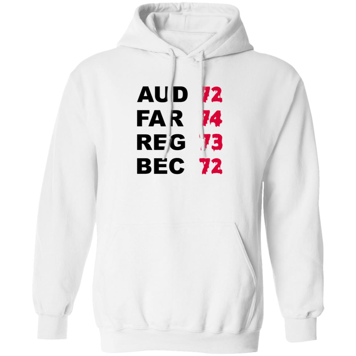 Aud 72 Far 74 Reg 73 Bec 72 Shirt Hoodie Sweatshirt - Teechipus