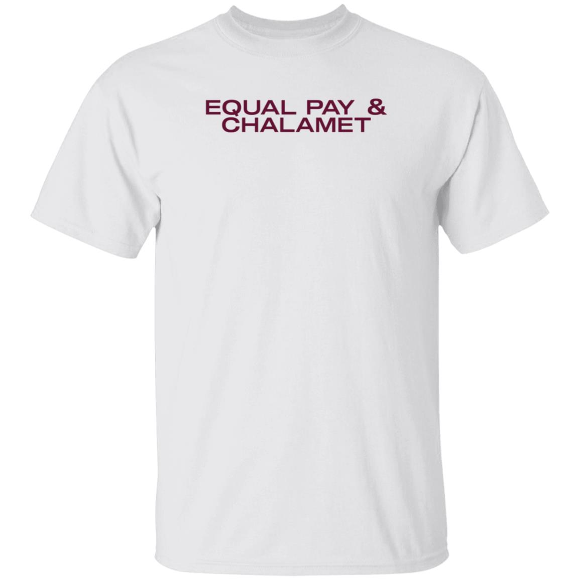 Equal Pay & Chalamet Shirt Hoodie Sweatshirt Herfirst100k Shop - Teechipus