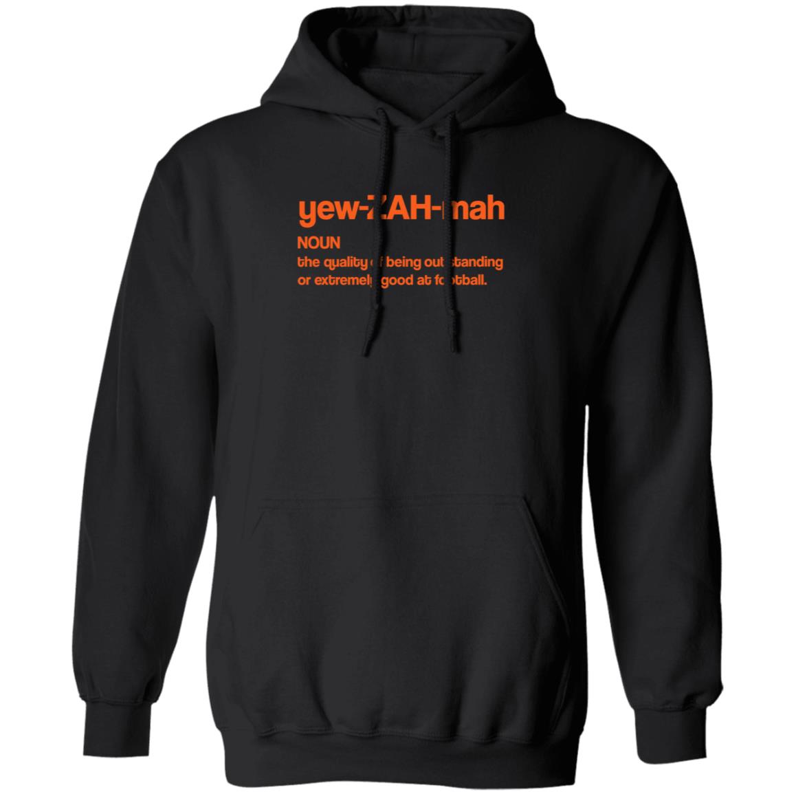 Yew Zah Mah The Quality Of Being Outstanding Shirt Hoodie Sweatshirt - Teechipus