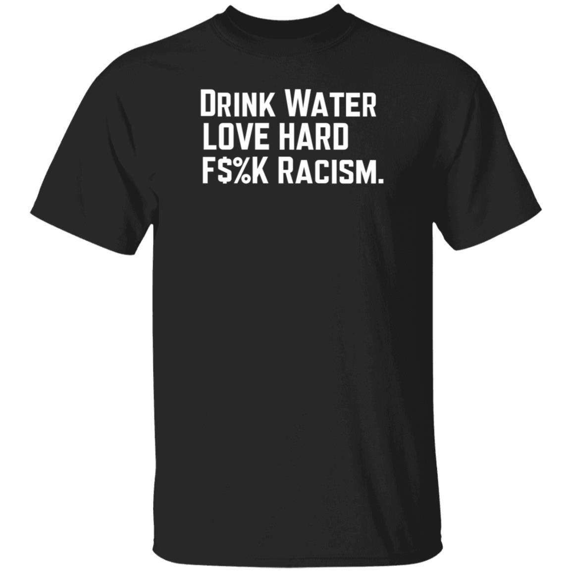 Mahogany Mommies Store Drink Water Fuck Racism Shirt Amanda Bail Drink Water Fuck Racism Shirt - Teechipus