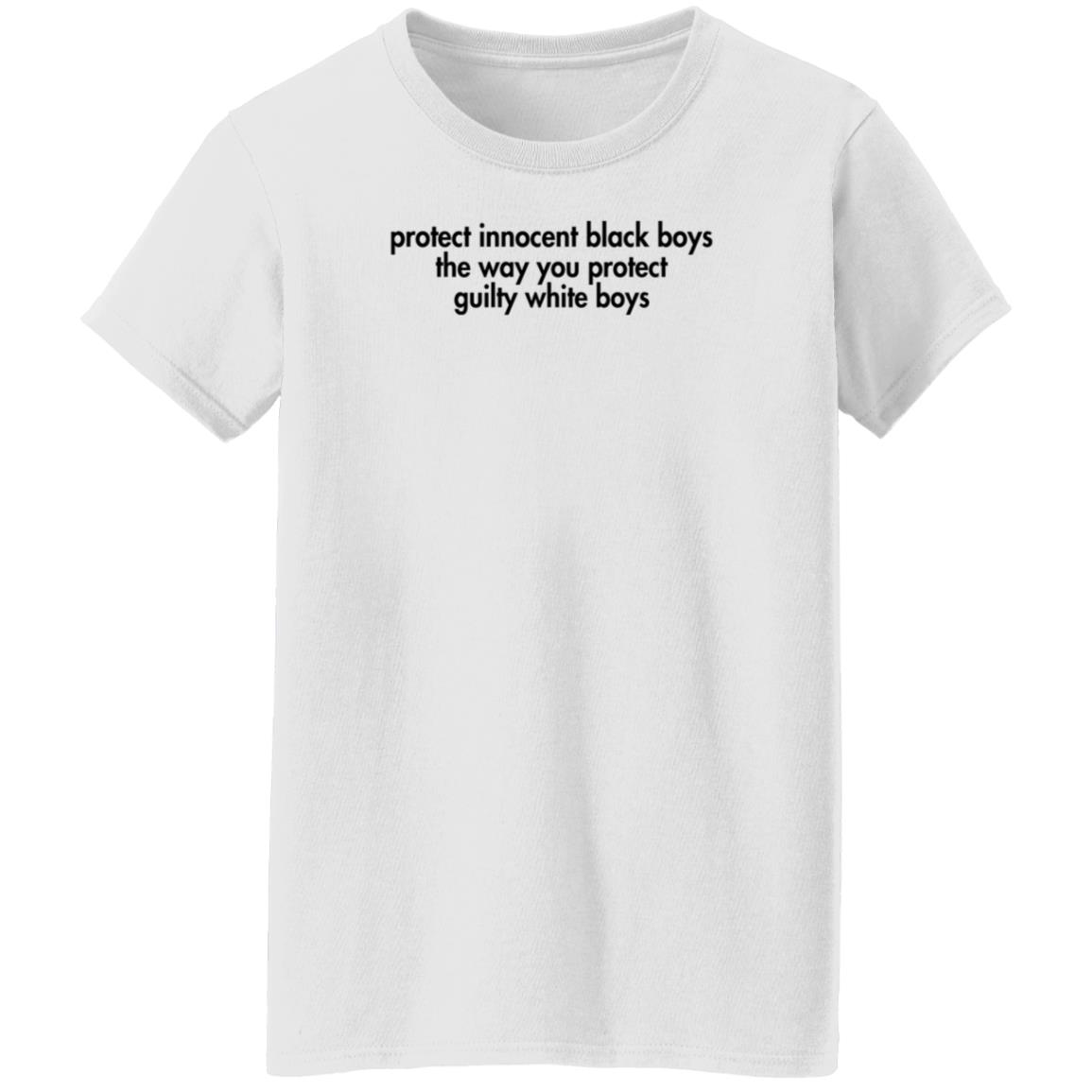 Nursekelsey Protect Innocent Black Boys The Way You Protect Guilty White Boys Shirt - Teechipus