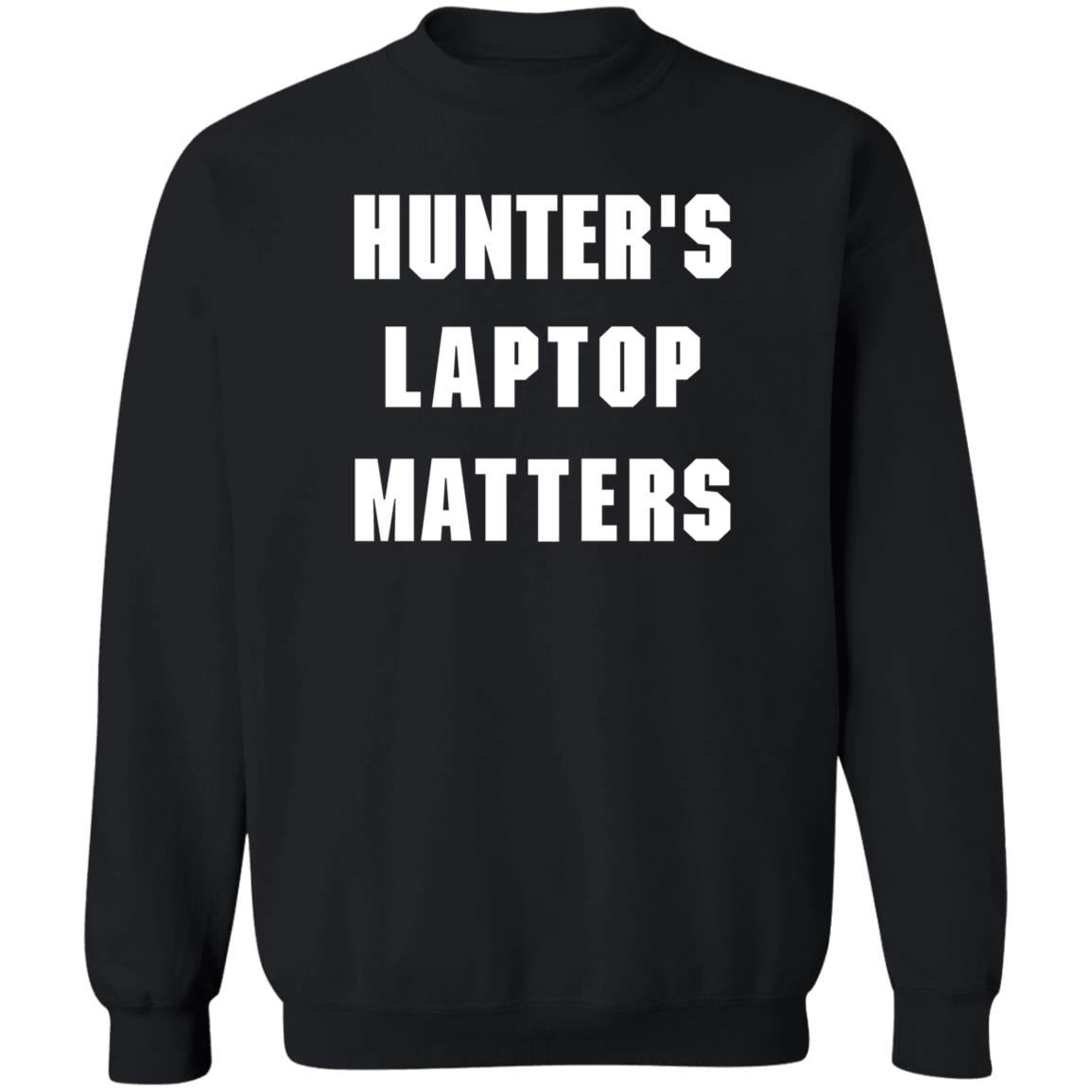 Hunter's Laptop Matters Shirt Hoodie Sweatshirt - Teechipus