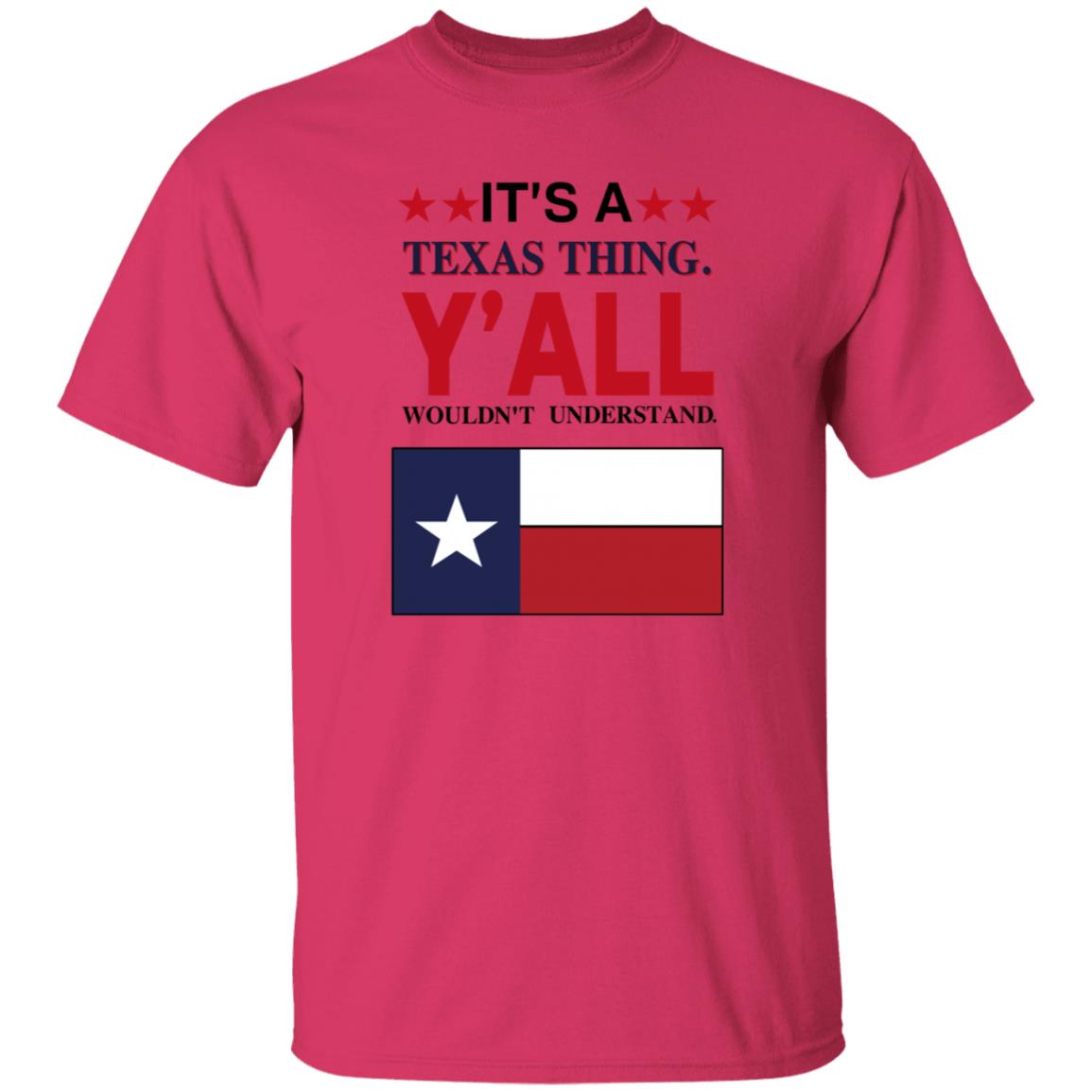 It's a Texas Thing Y'all Wouldn't Understand T Shirt Hoodie Sweatshirt - Teechipus