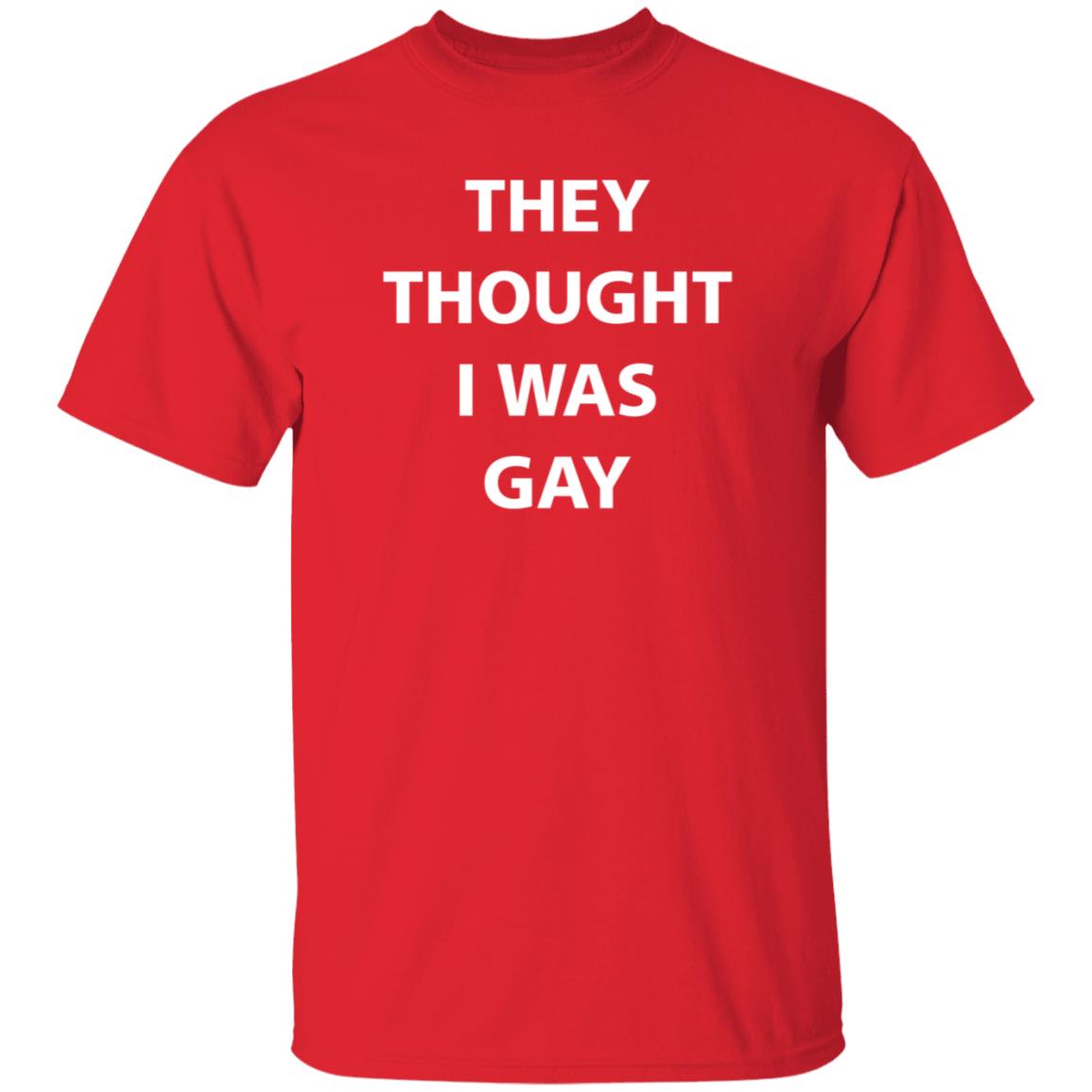 They Thought I Was Gay Shirt Crtdigger They Thought I Was Gay Shirt Hoodie Sweatshirt - Teechipus