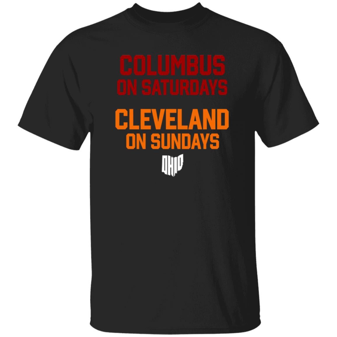 Columbus On Saturdays Cleveland On Sundays Shirt Ohio Clothing Merch - Teechipus