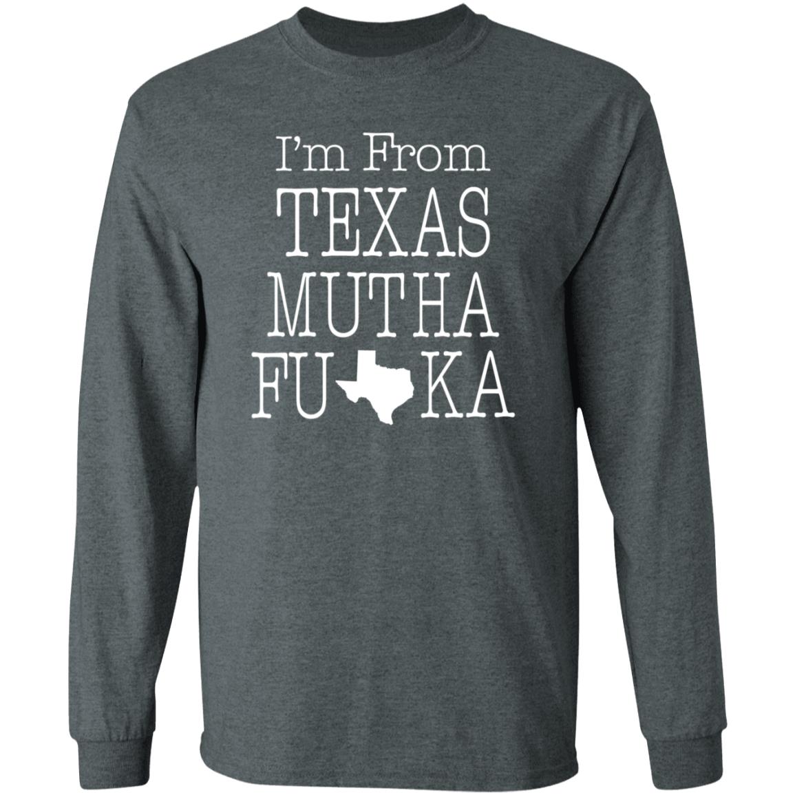 I'm From Texas Muthafuka T Shirt Hoodie Sweatshirt - Teechipus