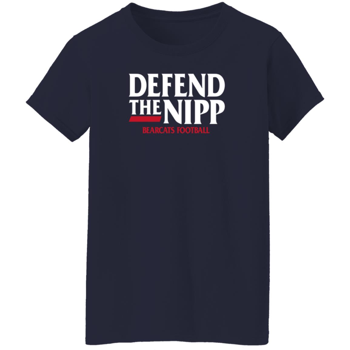 Defend The Nipp Bearcats Football Shirt Cincinnati Bearcats - Teechipus